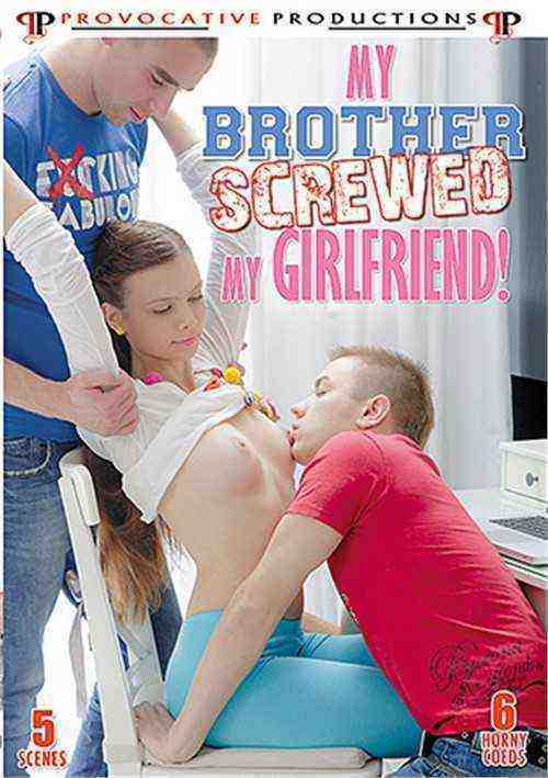 [18+] My Brother Screwed My Girlfriend!