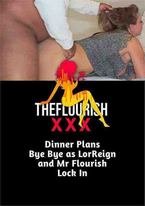 [18+] Dinner Plans Bye Bye As LorReign And MrFlourish Lock In