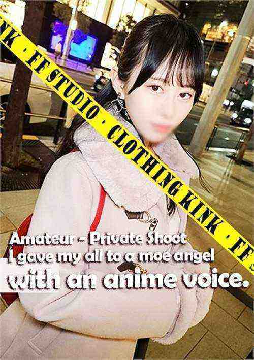[18+] Amateur - Private Shoot: I gave my all to a moe angel with an anime voice