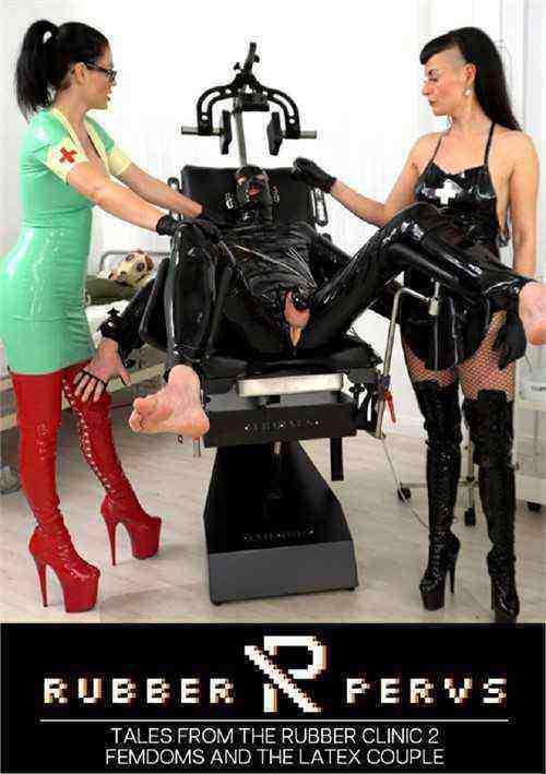 [18+] Tales from The Rubber Clinic 2 Femdoms and The Latex Couple