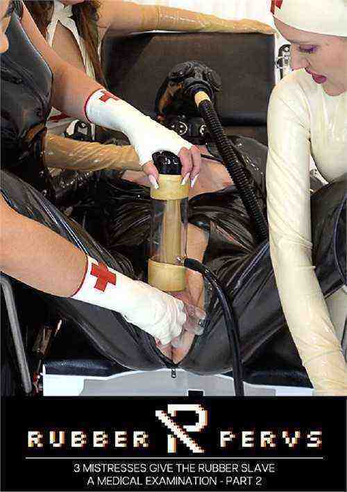 [18+] 3 Mistresses Give the Rubber Slave a Medical Examination - Part 2