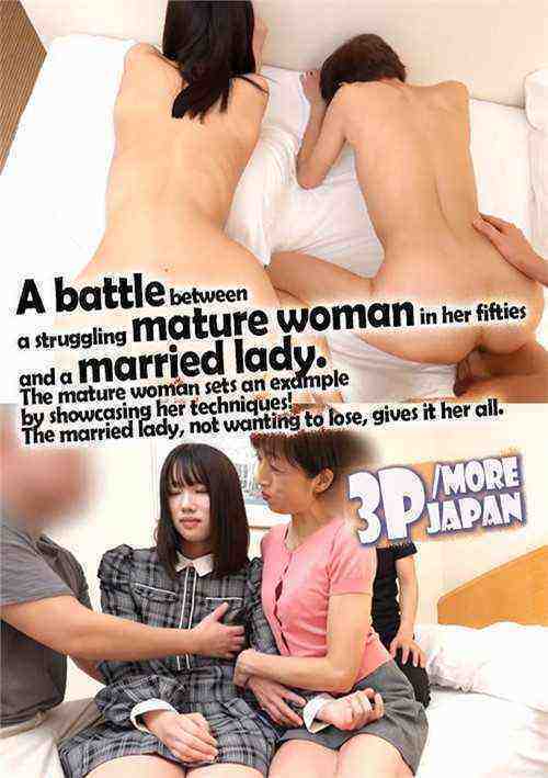 [18+] A Battle Between a Struggling Mature Woman in her Fifties and a Married Lady. The Mature Woman Sets an Example by Showcasing her Techniques! The Marri