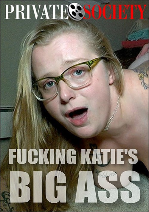 [18+] Fucking Katie's Big Ass