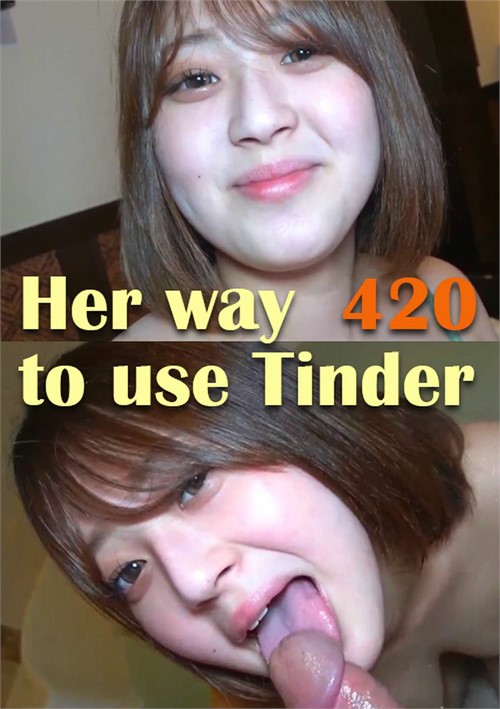 [18+] Her Way To Use Tinder 420
