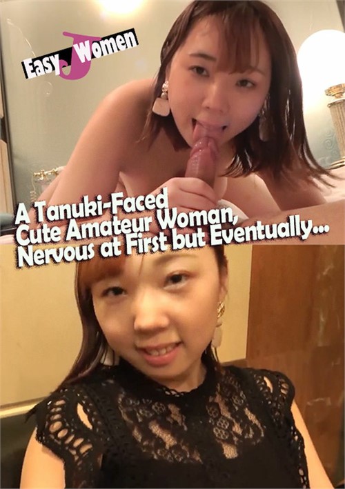 [18+] A Tanuki-Faced Beautiful Amateur Woman, Nervous at First but Eventually...
