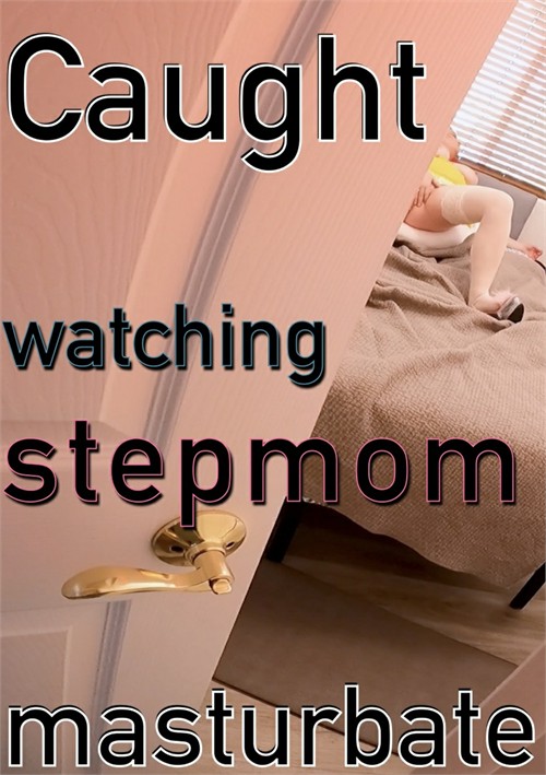[18+] Caught watching stepmom masturbate