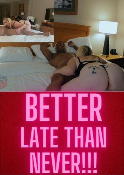 [18+] Better Late than Never (Jayblak Incorporated)