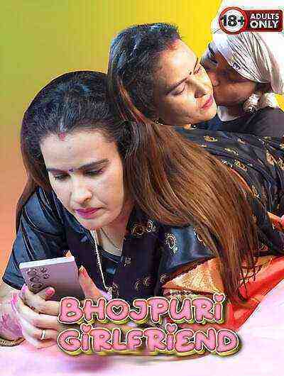 Bhojpuri Girlfriend Uncut (2025) Unrated (2025)