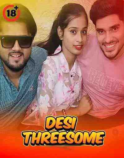 Desi Threesome Uncut (2025) Unrated (2025)