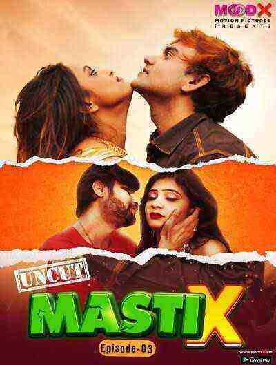 Masti X (2023) Season 1 Episode 3 Moodx Originals (2023)