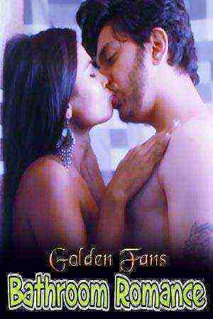 Bathroom Romance (2021) GoldenFans Uncut (2021)