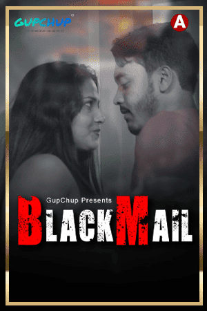 Blackmail (2021) Season 1 Episode 1 GupChup (2021)