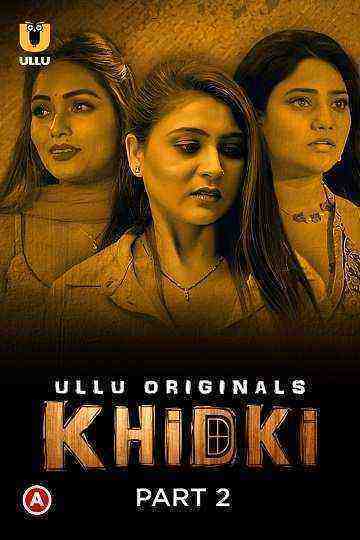 Khidki (2023) Season 1 Part 2 (Ullu Originals) (2023)