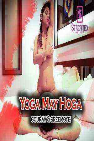 Yoga May Hoga (2023) (StreamexApp Originals) Uncut (2023)