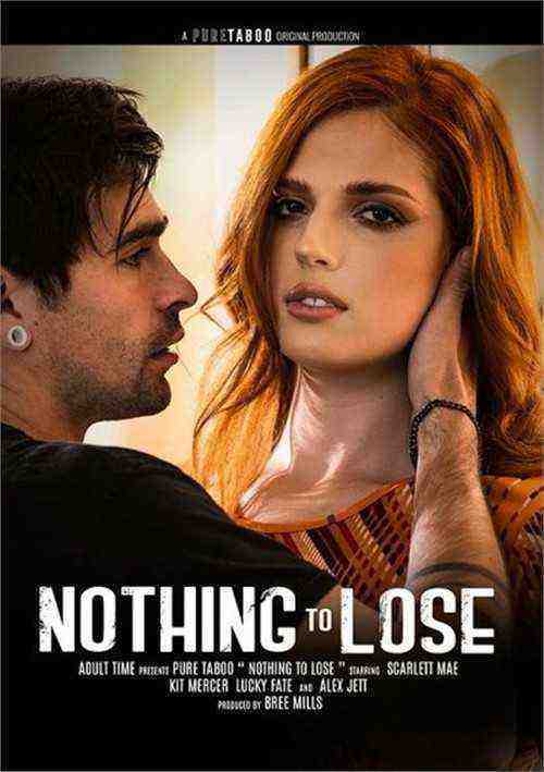 [18+] Nothing To Lose