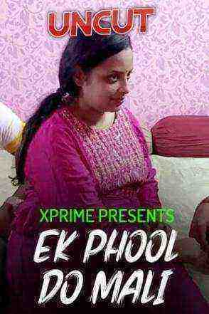 Ek Phool Do Mali (2021) XPrime Originals Uncut (2021)