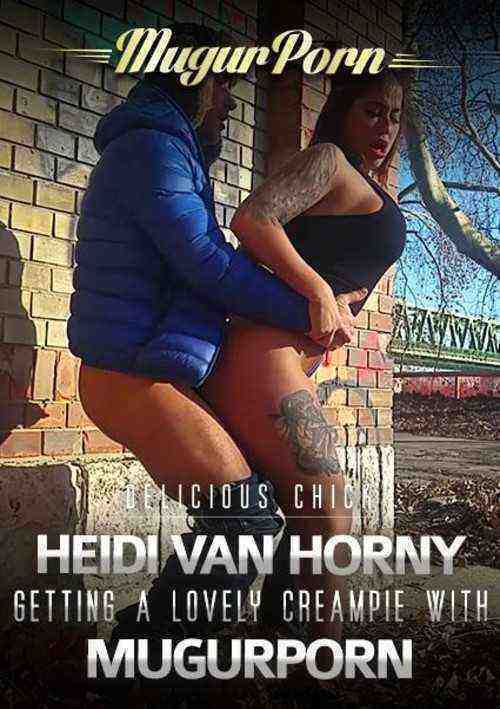 [18+] Delicious Chick Heidi Van Horny Getting A Lovely Creampie With MugurPorn