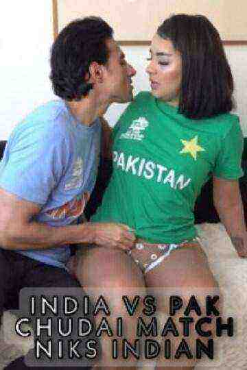 India VS Pak Chudai Match (2021) NiksIndian Originals (2021)