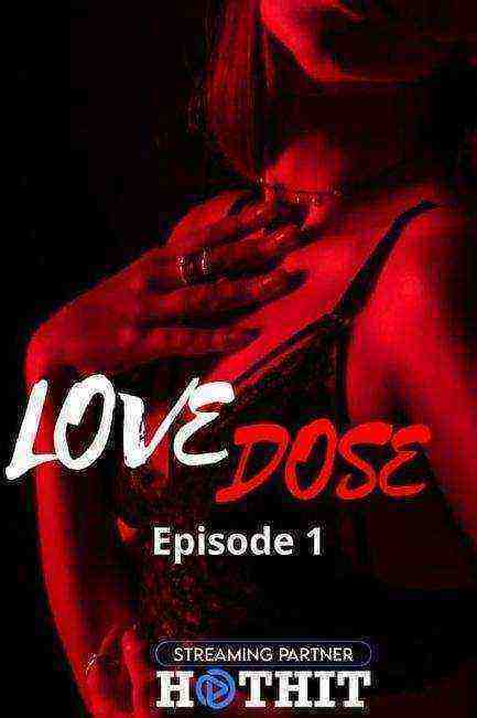 Love Dose (2021) Season 1 HotHitFilms Uncut (2021)