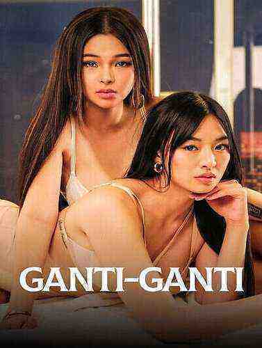 Ganti Ganti (2023) VivaMax (2023)