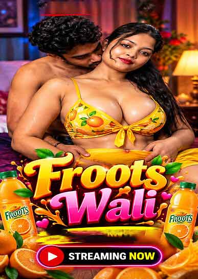 Froots Wali Uncut (2026) Riya (2026)