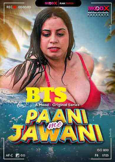 Paani Me Jawani BTS (2025) Moodx Vip Originals (2025)