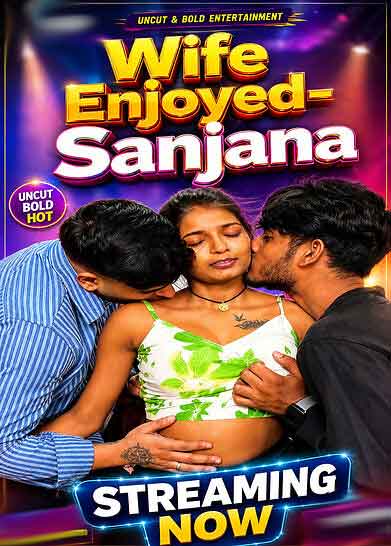 Wife Enjoyed (2026) Sanjana (2026)