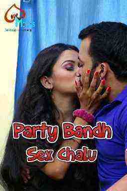 Party Bandh Sex Chalu (2021) Lovemovies Uncut (2021)