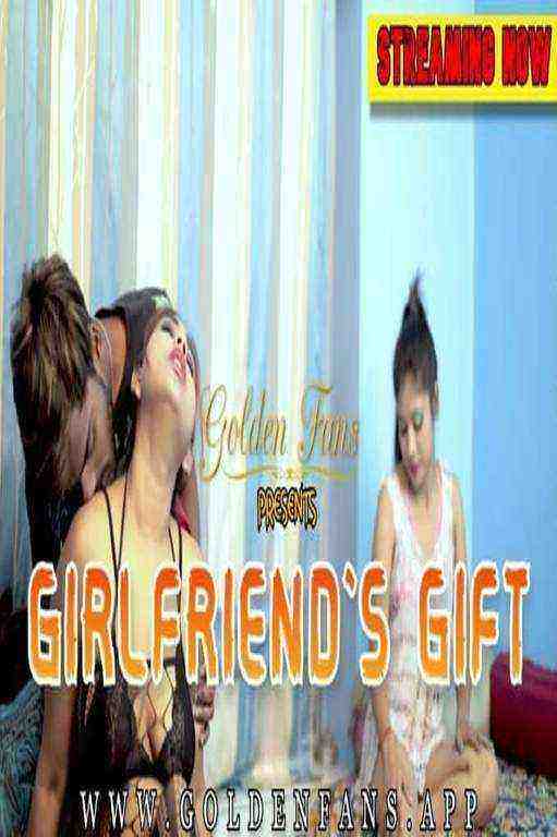 Girlfriends Gift (2022) GoldenFans Uncut (2022)