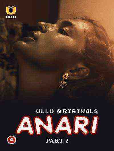 Anari Part 2 (2023) Season 1 Episode 4 Ullu Originals (2023)