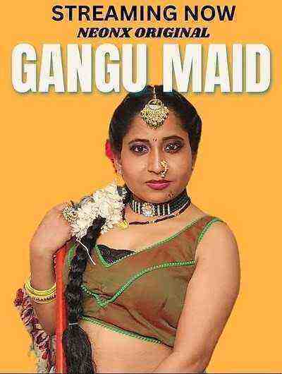 Gangu Maid UNCUT (2023) NeonX Originals (2023)