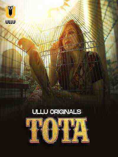 Tota (2024) Season 1 Part 1 Episode 1 Ullu Originals (2024)