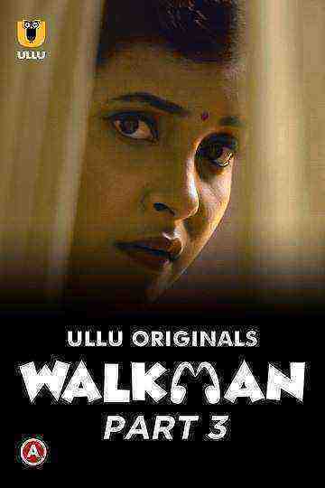 Walkman (2022) Season 1 Part 3 (Ullu Originals) (2022)