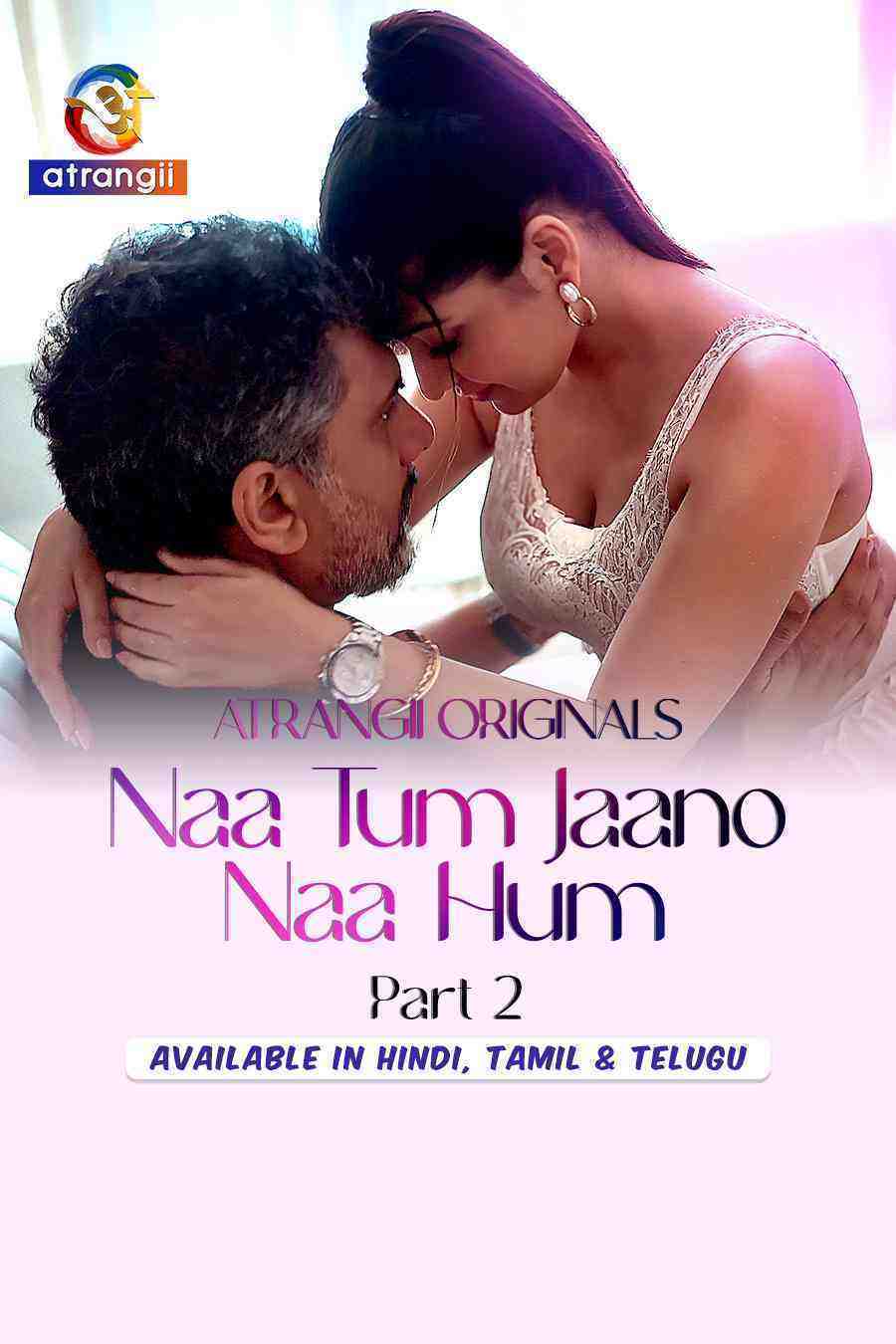 Naa Tum Jaano Naa Hum (2025) Season 1 Part 2 Episode 4 Atrangii Originals (2025)