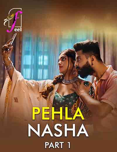Pehla Nasha (2026) Season 1 Part 1 Episode 3 Feel Originals (2026)