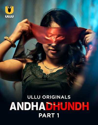 Andhadhundh (2026) Season 1 Part 1 Episode 4 Ullu Originals (2026)