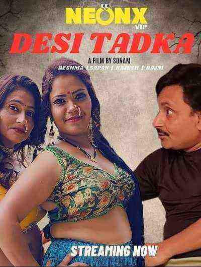 Desi Tadka UNCUT (2023) NeonX Originals (2023)