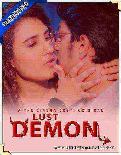 Lust Demon (Uncensored) (2020) CinemaDosti Originals (2020)
