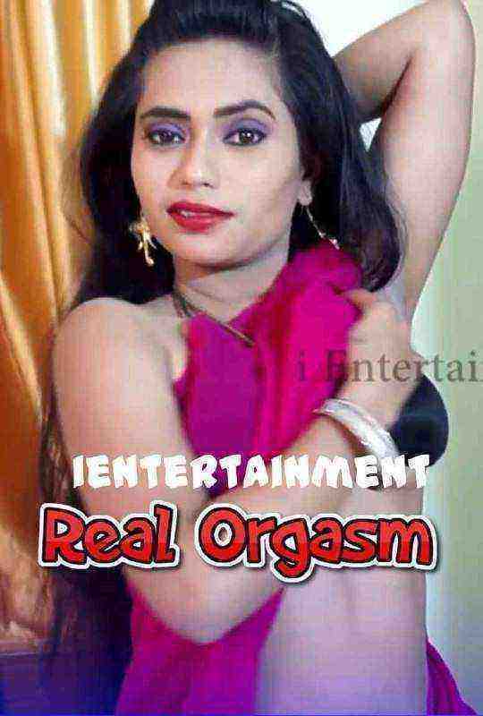 Real Orgasm (2021) iEntertainment Exclusive (2021)