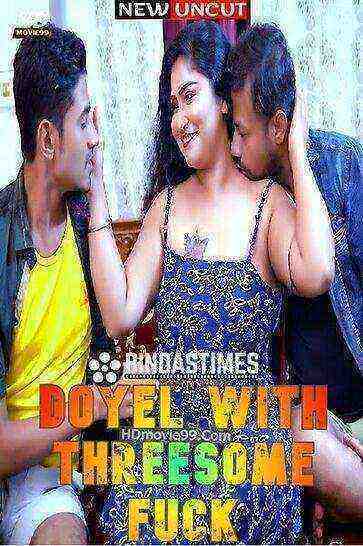 Doyel With Threesome Fuck (2022) BindasTimes Originals (2022)