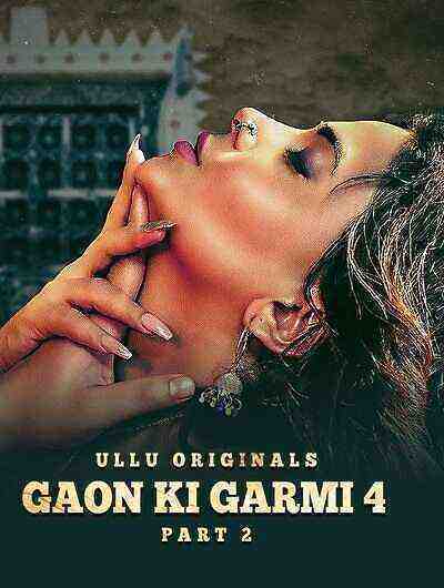 Gaon Ki Garmi 4 Part 2 - Palang Tod (2023) Season 4 Episode 5 Ullu Originals (2023)