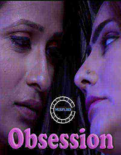 Obsession (2020) Season 1 Episode 1 Nuefliks Originals (2020)