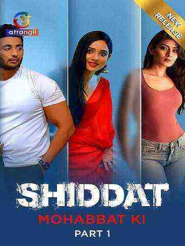 Shiddat (Mohabbat Ki) Season 1 Episode 1 Atrangii Originals (2024)