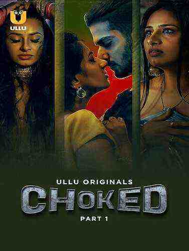 Choked (2024) Season 1 Part 1 Episode 1 Ullu Originals (2024)