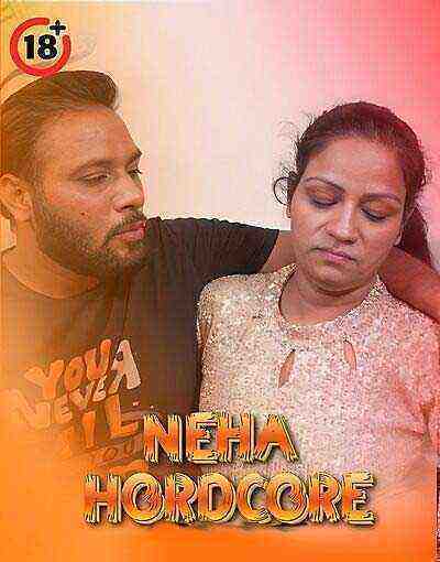 Neha Hardcore Uncut (2025) Unrated (2025)