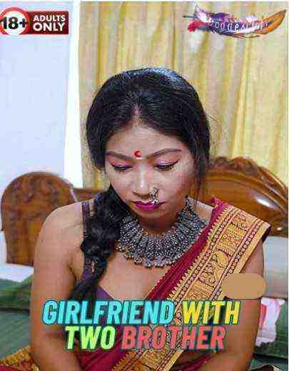 Girlfriend With Two Brother (2024) GoddesMahi (2024)