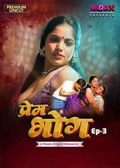 Prem Bhog (2025) Season 1 Episode 3 Moodx Originals (2026)