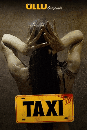 Taxi (2020) Ullu Originals (2020)