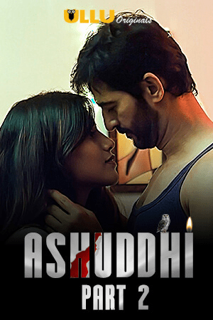 Ashuddhi Part: 2 (2020) Hindi Ullu Originals WebSeries (2020)