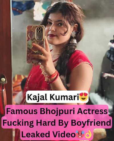 Bhojpuri Actress Kajal Kumari Leaked Fucking (2026) Unrated (2026)